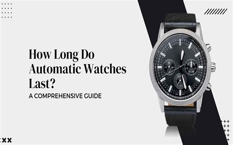 how long should a gucci watch last|how long do automatic watches last.